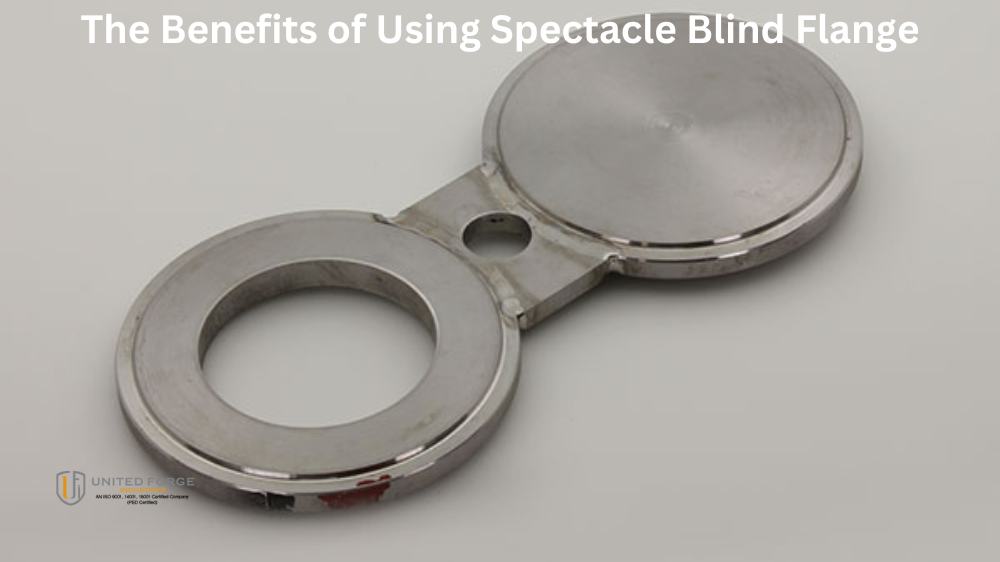 The Benefits of Using Spectacle Blind Flange